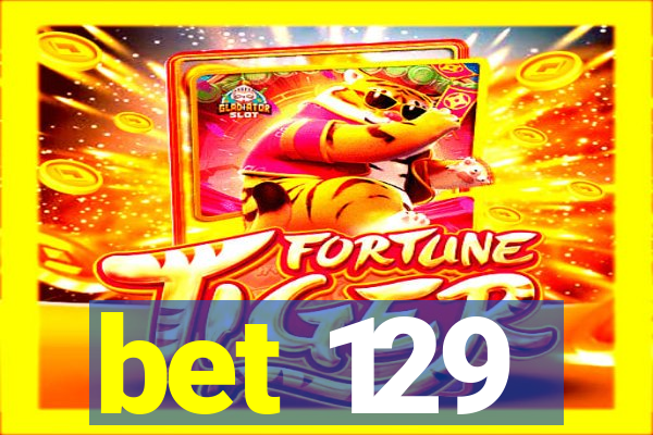 bet 129